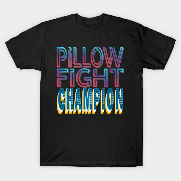 Pillow fight champion - Funny-Humor T-Shirt by Shirty.Shirto